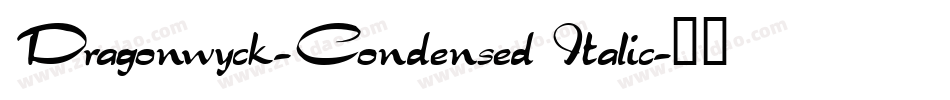 Dragonwyck-Condensed Italic字体转换